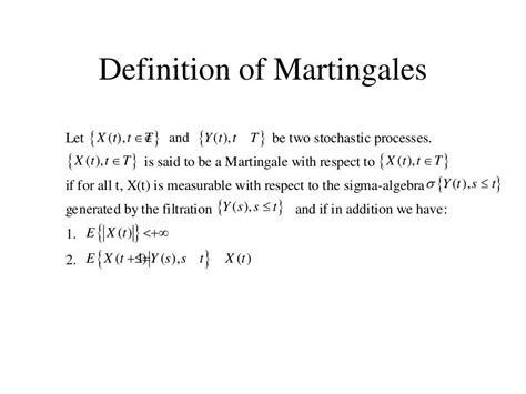 Martingales: definition and basic properties.